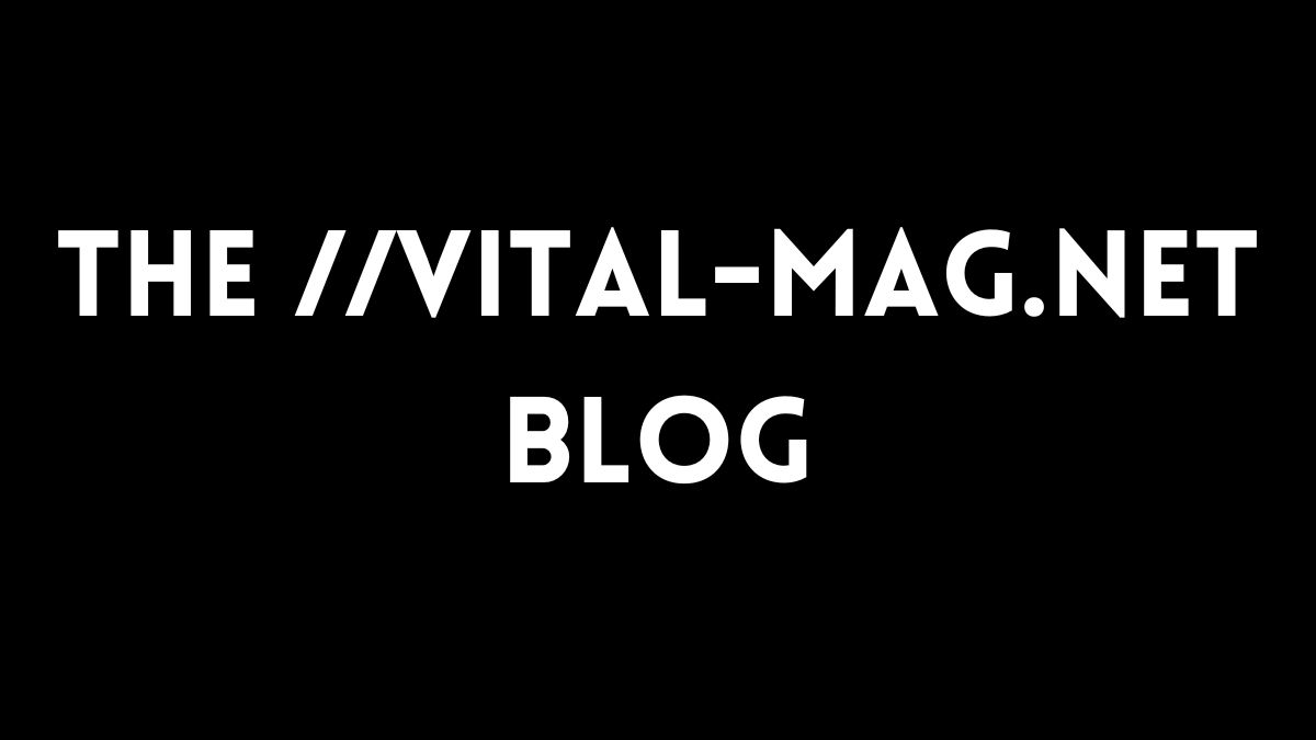 The ://vital-mag.net Blog